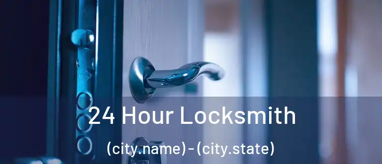 24 Hour Locksmith (city.name) - (city.state)